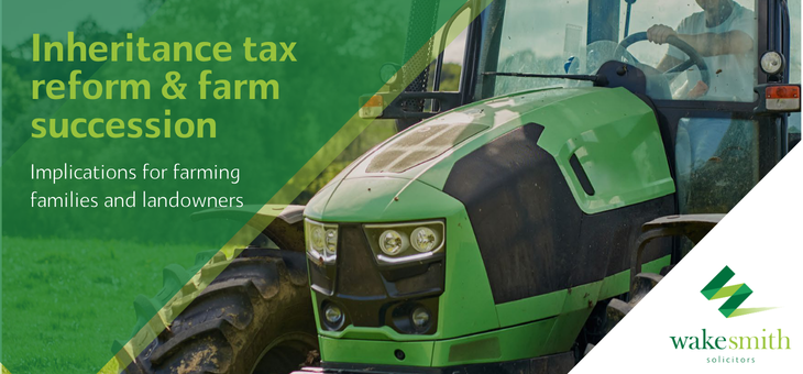 Inheritance Tax reform and farm succession are changing